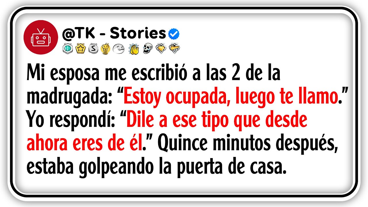 Mi esposa me escribió a las 2 de la madrugada: “Estoy ocupada, luego te llamo.” Yo respondí: “Dile..
