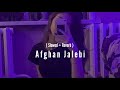 Afgan jalebi  perfectly slowed and reverb 