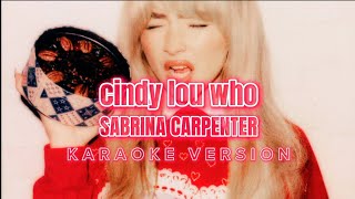 cindy lou who - Sabrina Carpenter (Instrumental Karaoke) [KARAOK&J]