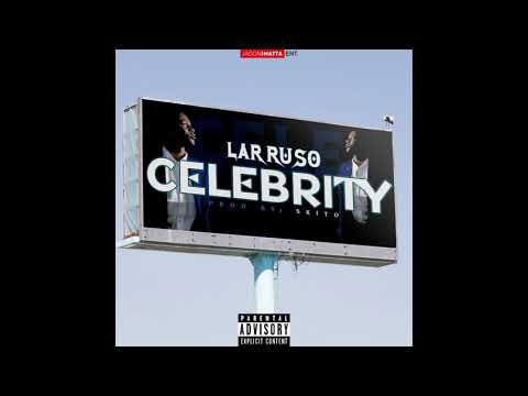 Larruso - Celebrity (Official Audio)