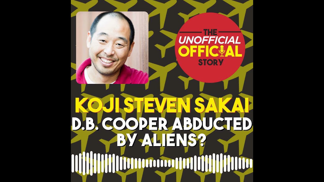 Unofficial Official Story Episode 6 Koji Sakai DB Cooper Abducted by Aliens Soundbyte