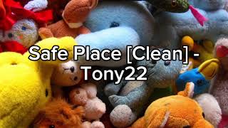 Safe Place [Clean] - Tony22