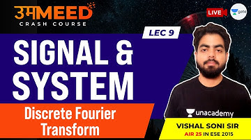 Discrete Fourier Transform | L:9 | Signal & System | GATE 2021 Ummeed Crash Course | Vishal Soni