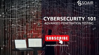 SOAIR CYBERSECURITY GUIDE : Advanced Penetration Testing
