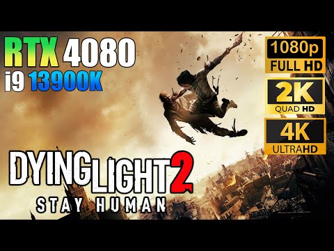 Dying Light 2 : RTX 4080 + i9 13900K | Ultra Settings | 1080P - 2K - 4K | DLSS3 ON | PC BENCHMARK