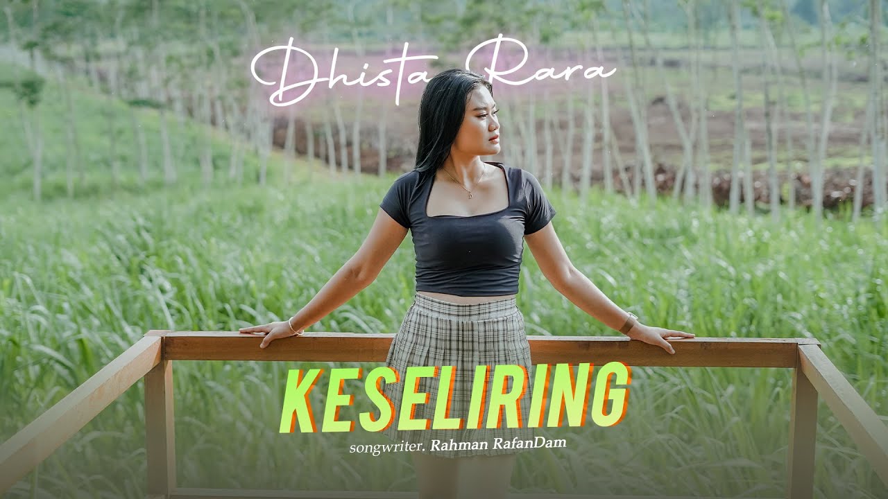 Dhista Rara - Keseliring (Official Music Video)
