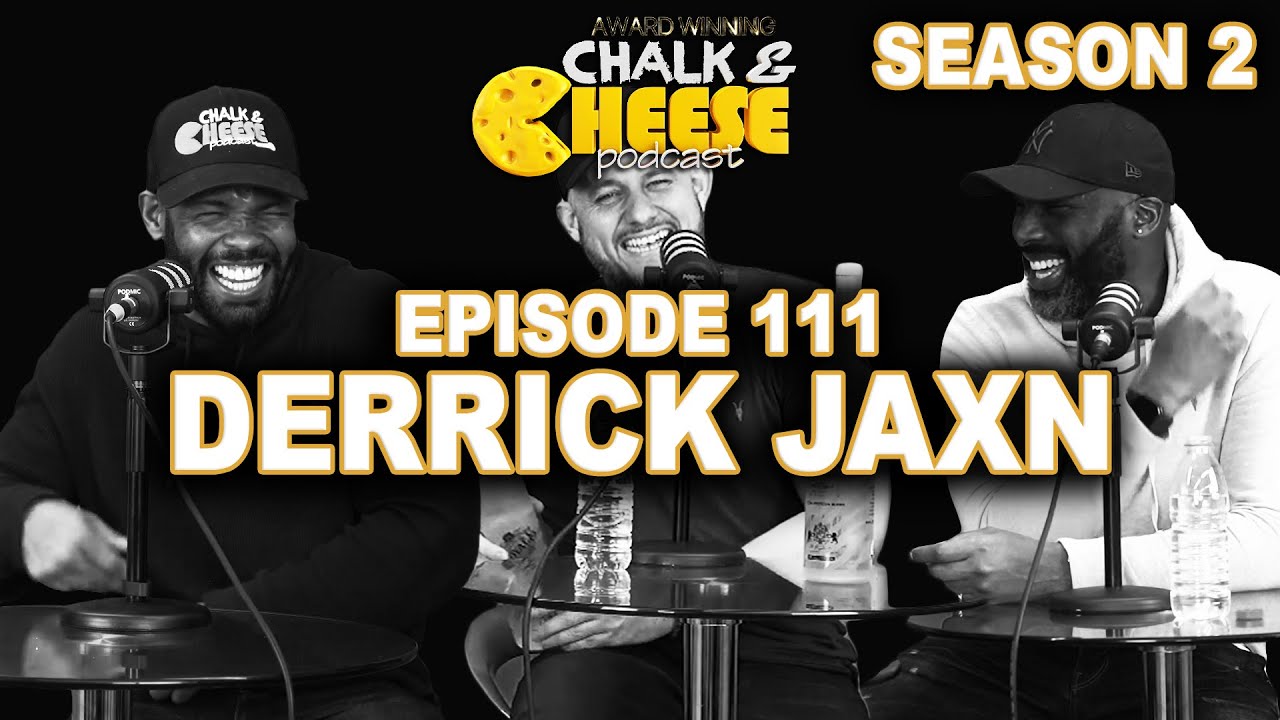 Derrick Jaxn FIXED AUDIO Chalk and Cheese Podcast EP111 YouTube