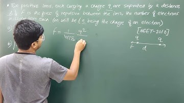 Two Positive Ions Each Carrying A Charge q Are Separated By A Distance d. If F Is The Force... #neet