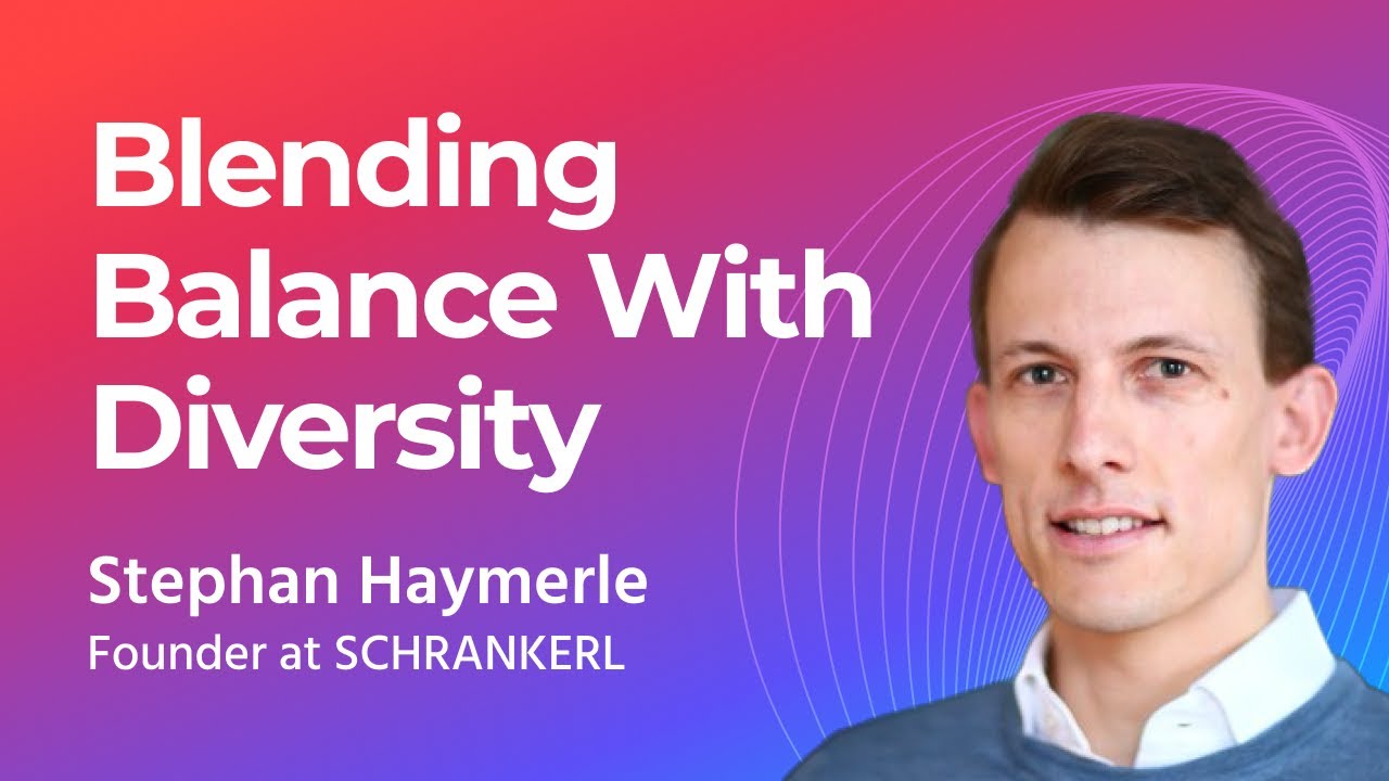 Work-Life Harmony & Diverse Teams: Unlocking Success with Entrepreneur Stephan Haymerle