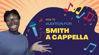 Audition for Smith A Cappella with Uchechi