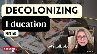 Decolonizing Education - Part Two