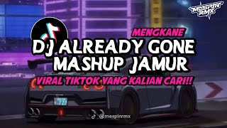 DJ OLD ALREADY GONE X JAMUR MENGKANE VIRAL DI TIKTOK 2024 YANG KALIAN CARI