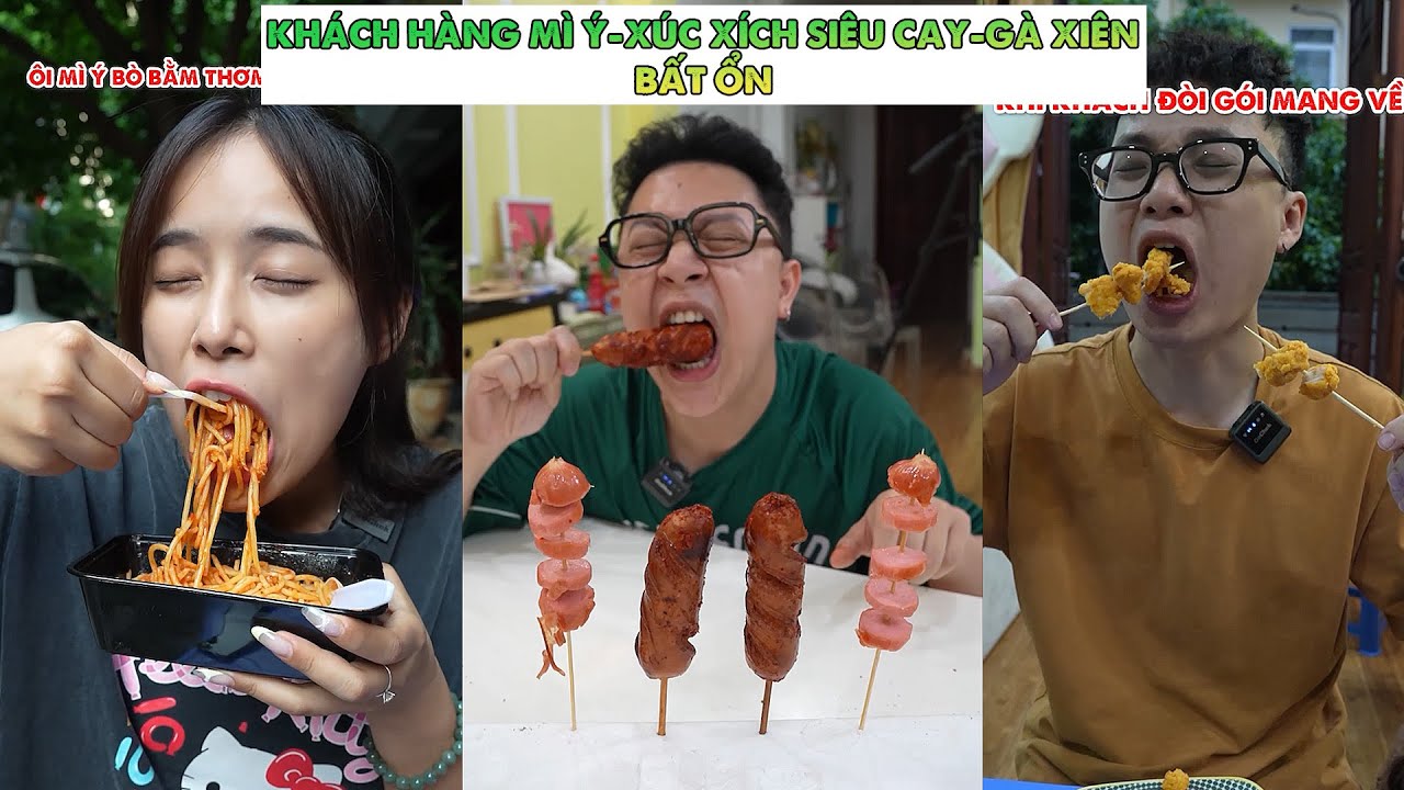 Khách Hàng Ăn Mì Ý - Xúc Xích Siêu Cay - Xiên Gà Viên Bất Ổn
