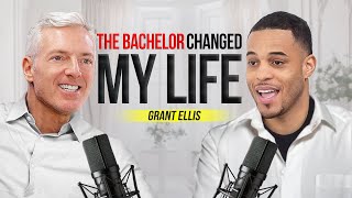 Grant Ellis: What The Bachelor Taught Me About Life, Love, and Success | E155