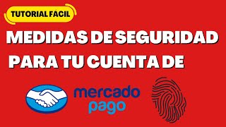 Medidas de Seguridad en Mercado Pago - Cómo Cuidar tu Dinero