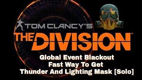 The Division 1.8.1 Global Event Blackout : Fast Way To Get Thunder And Lighting Mask [Solo]