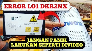Cara Mengatasi Error L01 DKR2NX_ FIlter Hydrolik buntu/kotor PAda Unit PC2001-M0CE dan PC210-10M0