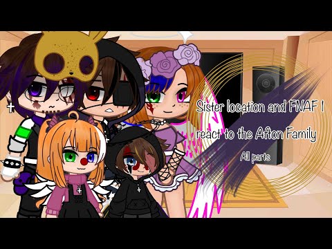Sister Location and FNAF 1 react to the Afton Family | All parts | FNAF | Old AU