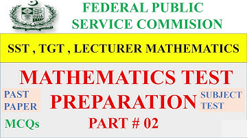 FPSC, SST, TGT, LECTURER MATHEMATICS TEST PREPARATION MCQS - PART # 02 | online math with asad