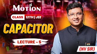 Capacitor (Lecture 05) - JEE Preparation | Nv Sir | JEE English Lecture | #nvsir #jee