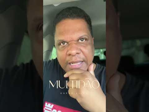 Nunca desista - Oseas Silva ( Multidão)