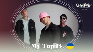 Eurovision 2022 | My Top 13 (New: 🇺🇦)