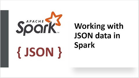 How to read/write JSON file/data in Apache Spark