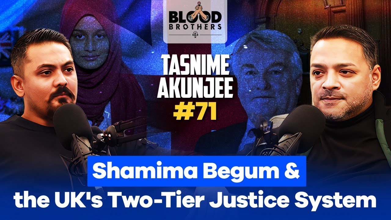 Tasnime Akunjee | Shamima Begum & the UK's Two-Tier Justice System | BB #71