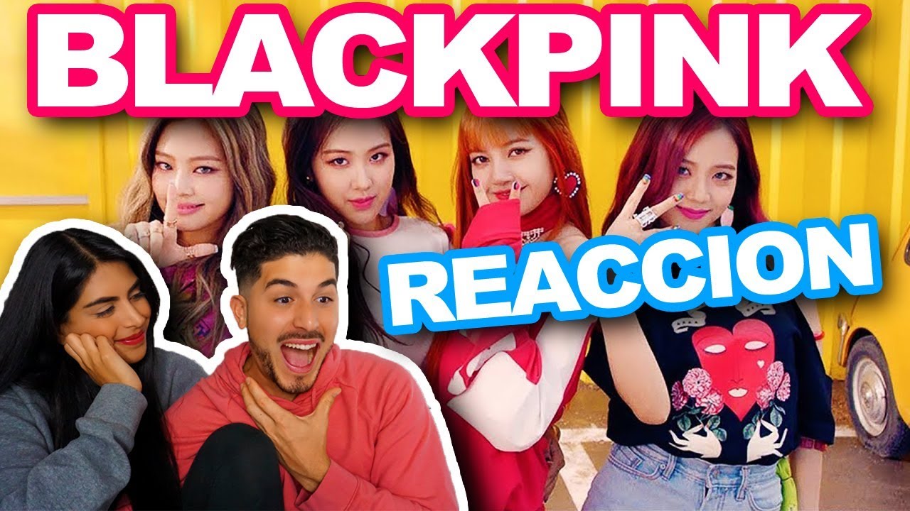 REACCIONANDO A BLACKPINK AS IF IT'S YOUR LAST por primera vez