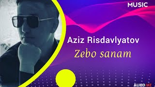 Aziz Risdavlyatov - Zebo sanam (Audio version)