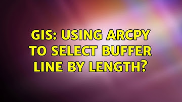 GIS: Using ArcPy to select buffer line by length?