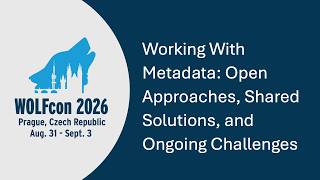 Keynote— Working With Metadata (WOLFcon 2026)