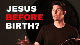 Who Was Jesus BEFORE He Was Born?