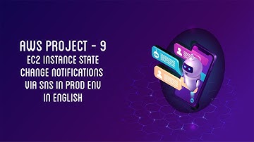 Project 9 : EC2 Instance State Change Notifications Via SNS in Prod Env in English
