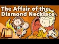 The Affair of the Diamond Necklace - Marie Antoinette - Extra History