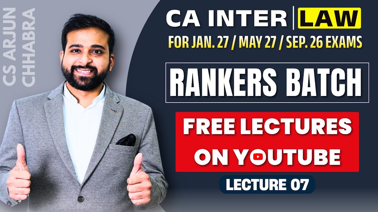 FREE CA Inter Law Rankers Batch by CS Arjun Chhabra | JAN. 27 / MAY 27 / SEP. 26 | Lecture 07