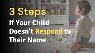 3 Steps to Teach a Child to Respond to Their Name Wealth
