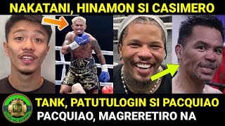 Nakatani, HINAMON Si Casimero | Tank, PATUTULOGIN Si Pacquiao | Pacman, MAGRERETIRO