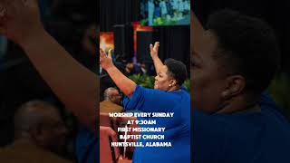 There’s a Place for You at FMBC | Sunday Worship 9:30 AM in Huntsville, AL