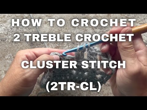 How to Make 2 Treble Crochet Cluster Stitch 2Tr Cl