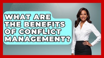 What Are The Benefits Of Conflict Management? - The Personal Growth Path