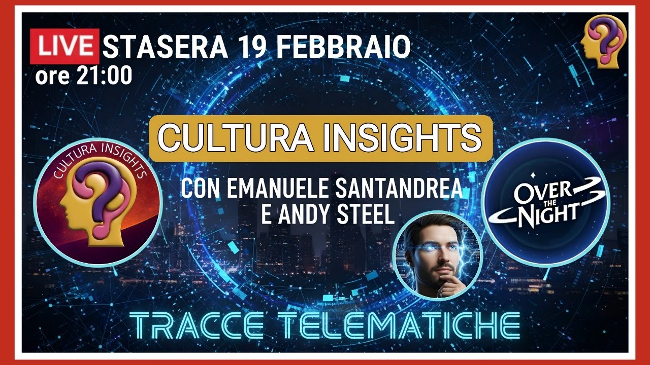 LIVE 19.02.2026 - ore 21:00, CULTURA INSIGHTS, EMANUELE SANTANDREA e ANDY STEEL