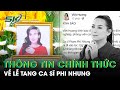 Thông Tin Chính Xác Về Lễ Tang Ca Sĩ Phi Nhung Và Số Phận Của 13 Con Nuôi Cùng Mang Họ Phạm | SKĐS