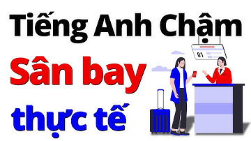 240 Câu Tiếng Anh Giao Tiếp ở Sân Bay | Tiếng Anh Sân Bay Thực Tế | Nói Tiếng Anh Sân Bay | Bài 3