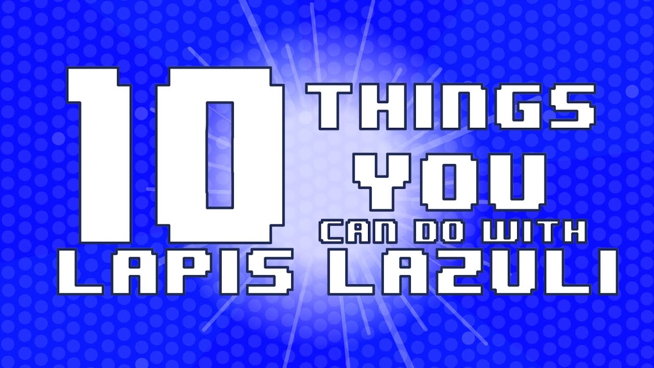 10 Things You Can Do With Lapis Lazuli: Minecraft ...