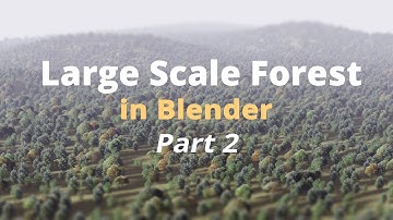 How to Fake a Large Scale Forest in Blender / Part 2 (Tutorial EN)