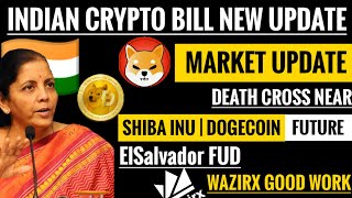 ?? Indian crypto bill new update | El Salvador FUD | market update (death cross near) | shib | doge