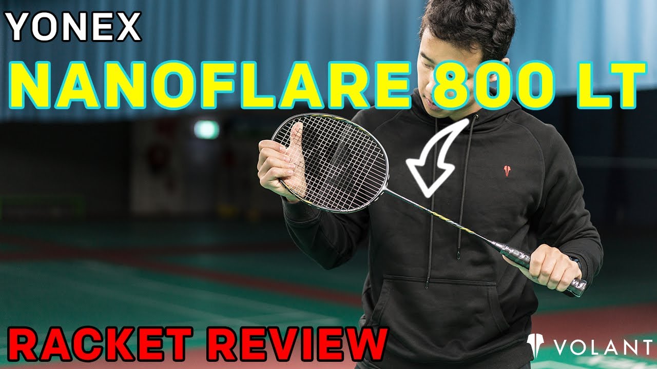 Yonex Nanoflare 800LT Badminton Racket Review - By Volant