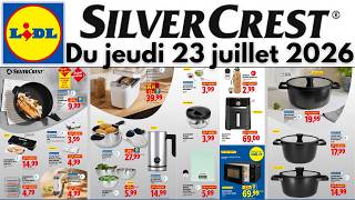 catalogue LIDL du 23 juillet 2026 ✅ Arrivage cuisine SILVERCREST 🔥 Promo bricolage PARKSIDE