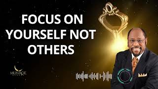 Focus On Yourself Not Others - Dr. Myles Munroe Message screenshot 4